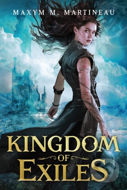 Kniha: Kingdom of Exiles (Maxym M. Martineau). Sourcebooks, 2020 Kniha: Kingdom of Exiles (Maxym M. Martineau). Sourcebooks, 2020