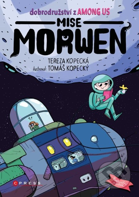 Kniha: Dobrodružství z Among Us: Mise Morwen (Tereza Kopecká). CPRESS, 2022 Kniha: Dobrodružství z Among Us: Mise Morwen (Tereza Kopecká). CPRESS, 2022