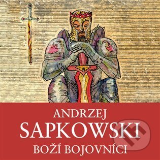 Audiokniha: Boží bojovníci (Andrzej Sapkowski). Tympanum, 2022 Audiokniha: Boží bojovníci (Andrzej Sapkowski). Tympanum, 2022