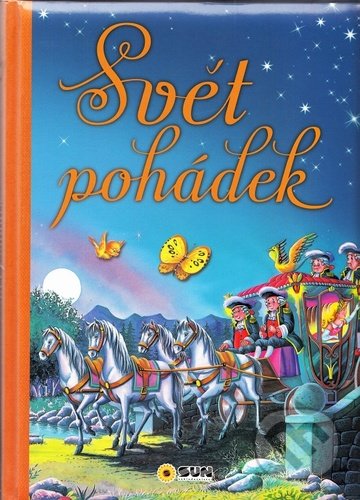Kniha: Svět pohádek (SUN). SUN, 2022 Kniha: Svět pohádek (SUN). SUN, 2022