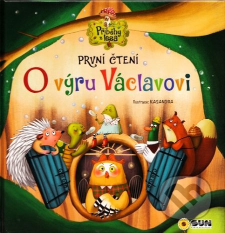 Kniha: O Výru Václavovi (SUN). SUN, 2022 Kniha: O Výru Václavovi (SUN). SUN, 2022