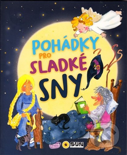 Kniha: Pohádky pro sladké sny (SUN). SUN, 2022 Kniha: Pohádky pro sladké sny (SUN). SUN, 2022
