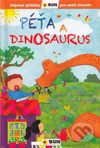 Kniha: Péťa a dinosaurus (Dita Křišťanová). SUN, 2022 Kniha: Péťa a dinosaurus (Dita Křišťanová). SUN, 2022