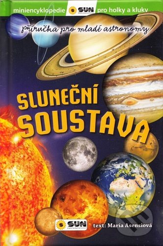 Kniha: Sluneční soustava (María Asensiová). SUN, 2022 Kniha: Sluneční soustava (María Asensiová). SUN, 2022