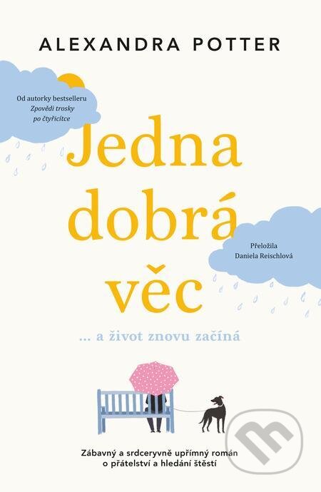 E-kniha: Jedna dobrá věc… a život znovu začíná (Alexandra Potter). Práh, 2022 E-kniha: Jedna dobrá věc… a život znovu začíná (Alexandra Potter). Práh, 2022