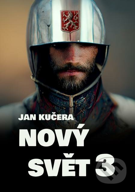 E-kniha: Nový svět 3 (Jan Kučera). E-knihy jedou E-kniha: Nový svět 3 (Jan Kučera). E-knihy jedou