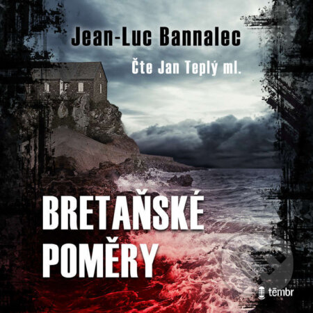 Audiokniha: Bretaňské poměry (Jean-Luc Bannalec). Témbr, 2022 Audiokniha: Bretaňské poměry (Jean-Luc Bannalec). Témbr, 2022