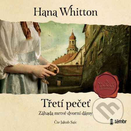 Audiokniha: Třetí pečeť (Hana Whitton). Témbr, 2022 Audiokniha: Třetí pečeť (Hana Whitton). Témbr, 2022