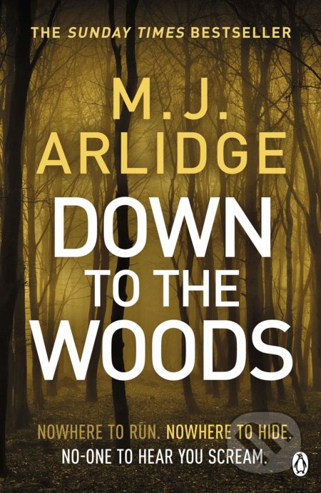 Kniha: Down to the Woods (M.J. Arlidge). Penguin Books, 2019 Kniha: Down to the Woods (M.J. Arlidge). Penguin Books, 2019