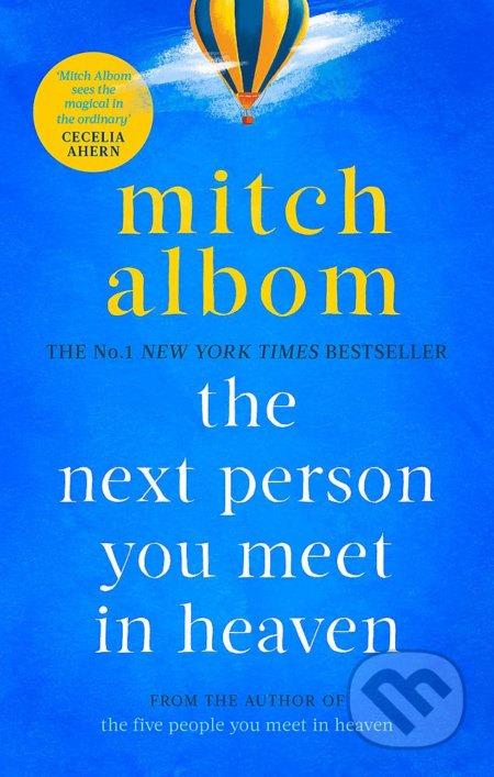 Kniha: The Next Person You Meet in Heaven (Mitch Albom). Sphere, 2019 Kniha: The Next Person You Meet in Heaven (Mitch Albom). Sphere, 2019