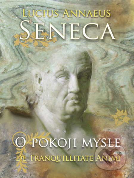 Kniha: O pokoji mysle (Lucius Annaeus Seneca). Perfekt, 2022 Kniha: O pokoji mysle (Lucius Annaeus Seneca). Perfekt, 2022