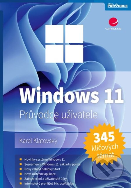 Kniha: Windows 11 (Josef Pecinovský a Karel Klatovský). Grada, 2022 Kniha: Windows 11 (Josef Pecinovský a Karel Klatovský). Grada, 2022