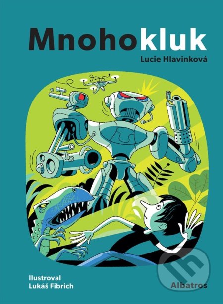 Kniha: Mnohokluk (Lucie Hlavinková). Albatros CZ, 2022 Kniha: Mnohokluk (Lucie Hlavinková). Albatros CZ, 2022