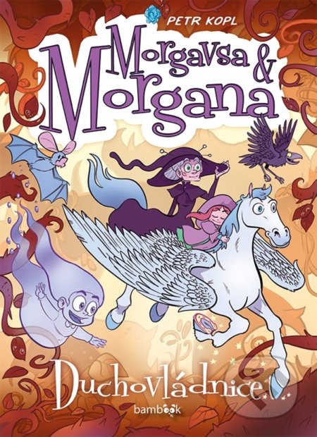 Kniha: Morgavsa a Morgana - Duchovládnice (Petr Kopl). Bambook, 2022 Kniha: Morgavsa a Morgana - Duchovládnice (Petr Kopl). Bambook, 2022