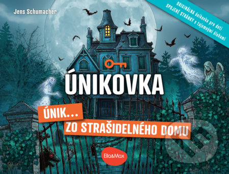 Kniha: Únikovka - Únik... zo strašidelného domu (Hauke Kock a Jens Schumacher). Ella & Max, 2022 Kniha: Únikovka - Únik... zo strašidelného domu (Hauke Kock a Jens Schumacher). Ella & Max, 2022