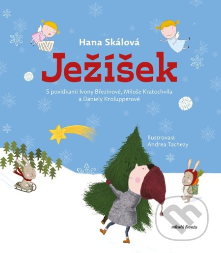 Kniha: Ježíšek (Daniela Krolupperová, Hana Skálová, Ivona Březinová a Miloš Kratochvíl). Mladá fronta, 2022 Kniha: Ježíšek (Daniela Krolupperová, Hana Skálová, Ivona Březinová a Miloš Kratochvíl). Mladá fronta, 2022