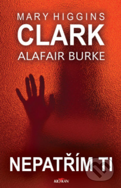 Kniha: Nepatřím ti (Clark Mary Higgins). Alpress, 2022 Kniha: Nepatřím ti (Clark Mary Higgins). Alpress, 2022