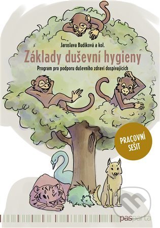 Kniha: Základy duševní hygieny (Jaroslava Budíková). Pasparta, 2022 Kniha: Základy duševní hygieny (Jaroslava Budíková). Pasparta, 2022