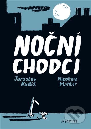 Kniha: Noční chodci (Jaroslav Rudiš). Labyrint, 2022 Kniha: Noční chodci (Jaroslav Rudiš). Labyrint, 2022