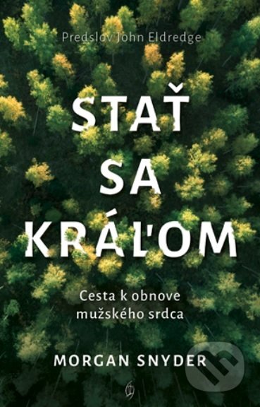 Kniha: Stať sa kráľom (Morgan Snyder). Redemptoristi - Slovo medzi nami, 2022 Kniha: Stať sa kráľom (Morgan Snyder). Redemptoristi - Slovo medzi nami, 2022
