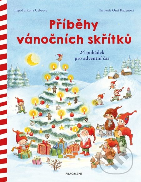 Kniha: Příběhy vánočních skřítků (Ingrid Uebe a Katja Uebe). Nakladatelství Fragment, 2022 Kniha: Příběhy vánočních skřítků (Ingrid Uebe a Katja Uebe). Nakladatelství Fragment, 2022