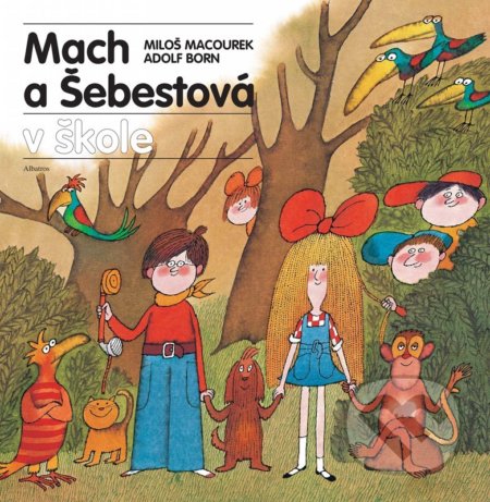 Kniha: Mach a Šebestová v škole (Miloš Macourek). Albatros SK, 2022 Kniha: Mach a Šebestová v škole (Miloš Macourek). Albatros SK, 2022