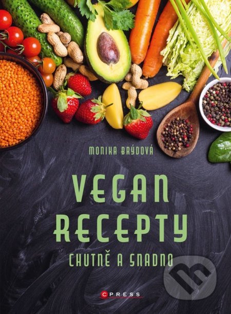 Kniha: Vegan recepty: chutně a snadno (Monika Brýdová). CPRESS, 2022 Kniha: Vegan recepty: chutně a snadno (Monika Brýdová). CPRESS, 2022