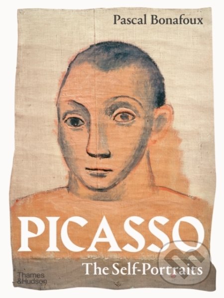 Kniha: Picasso: The Self-Portraits (Pascal Bonafoux). Thames & Hudson, 2022 Kniha: Picasso: The Self-Portraits (Pascal Bonafoux). Thames & Hudson, 2022