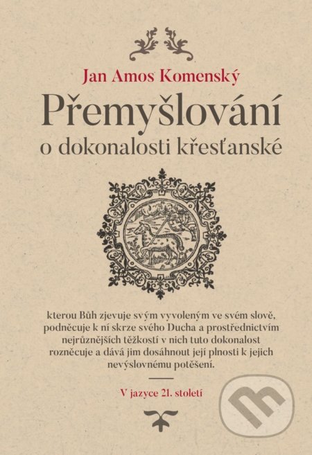 Kniha: Přemyšlování o dokonalosti křesťanské (Jan Amos Komenský). Didasko, 2022 Kniha: Přemyšlování o dokonalosti křesťanské (Jan Amos Komenský). Didasko, 2022