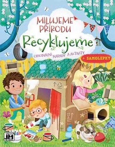 Kniha: Milujeme přírodu Recyklujeme (Jiří Models). Jiří Models, 2022 Kniha: Milujeme přírodu Recyklujeme (Jiří Models). Jiří Models, 2022