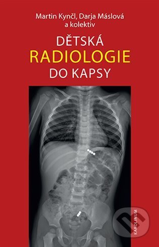 Kniha: Dětská radiologie do kapsy (Darja Máslová a Martin Kynčl). Karolinum, 2022 Kniha: Dětská radiologie do kapsy (Darja Máslová a Martin Kynčl). Karolinum, 2022