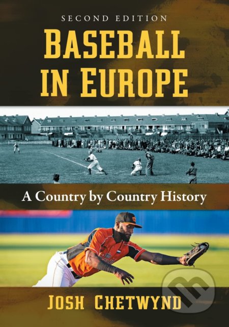 Kniha: Baseball in Europe (Josh Chetwynd). McFarland, 2019 Kniha: Baseball in Europe (Josh Chetwynd). McFarland, 2019