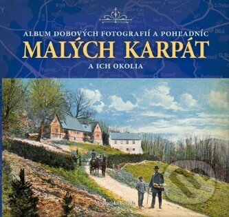 Kniha: Album dobových fotografií a pohľadníc Malých Karpát a ich okolia (Miroslav Slámka). Modranská Beseda, 2020 Kniha: Album dobových fotografií a pohľadníc Malých Karpát a ich okolia (Miroslav Slámka). Modranská Beseda, 2020