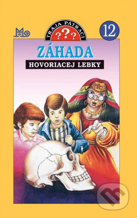 Kniha: Traja pátrači 12 - Záhada hovoriacej lebky (Robert Arthur). Slovenské pedagogické nakladateľstvo - Mladé letá, 2022 Kniha: Traja pátrači 12 - Záhada hovoriacej lebky (Robert Arthur). Slovenské pedagogické nakladateľstvo - Mladé letá, 2022