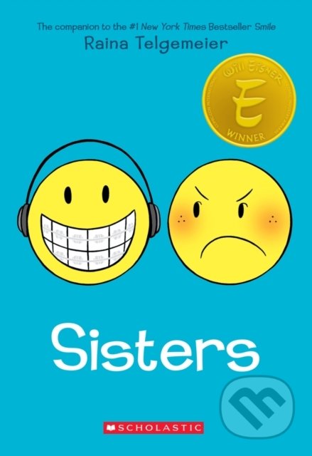 Kniha: Sisters (Raina Telgemeier). Scholastic, 2022 Kniha: Sisters (Raina Telgemeier). Scholastic, 2022