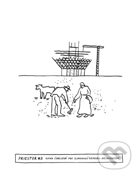 Kniha: PRIESTOR 3 (Ivana Čobejová). Inštitút Slovenskej komory architektov, 2022 Kniha: PRIESTOR 3 (Ivana Čobejová). Inštitút Slovenskej komory architektov, 2022