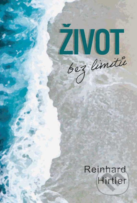 Kniha: Život bez limitů (Reinhard Hirtler). Fusion, 2021 Kniha: Život bez limitů (Reinhard Hirtler). Fusion, 2021