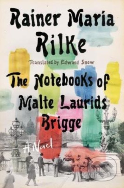 Kniha: Notebooks of Malte Laurids Brigge (Rainer Maria Rilke). WW Norton & Co, 2023 Kniha: Notebooks of Malte Laurids Brigge (Rainer Maria Rilke). WW Norton & Co, 2023