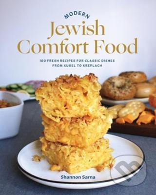 Kniha: Modern Jewish Comfort Food (Shannon Sarna). WW Norton & Co, 2022 Kniha: Modern Jewish Comfort Food (Shannon Sarna). WW Norton & Co, 2022