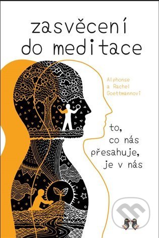 Kniha: Zasvěcení do meditace (Alphonse Goettmann a Rachel Goettmannová). Barrister & Principal, 2022 Kniha: Zasvěcení do meditace (Alphonse Goettmann a Rachel Goettmannová). Barrister & Principal, 2022