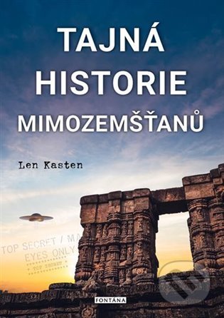 Kniha: Tajná historie mimozemšťanů (Len Kasten). Fontána, 2022 Kniha: Tajná historie mimozemšťanů (Len Kasten). Fontána, 2022