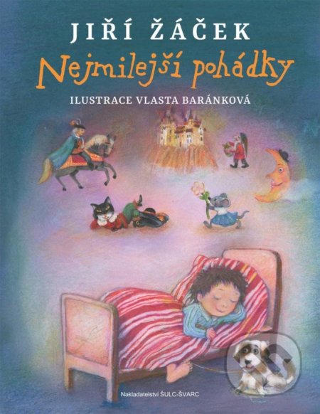 Kniha: Nejmilejší pohádky (Jiří Žáček). Šulc - Švarc, 2022 Kniha: Nejmilejší pohádky (Jiří Žáček). Šulc - Švarc, 2022