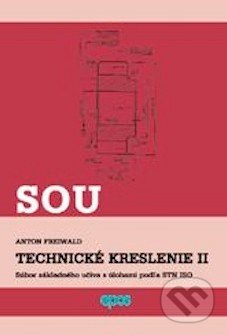 Kniha: SOU Technické kreslenie II (Anton Freiwald). Epos, 2001 Kniha: SOU Technické kreslenie II (Anton Freiwald). Epos, 2001