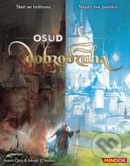 Spoločenská hra: Osud dobrodruha: Staň se hrdinou / Naplň své poslání (Chris O´Neal a Johnny O´Neal). Mindok, 2022 Spoločenská hra: Osud dobrodruha: Staň se hrdinou / Naplň své poslání (Chris O´Neal a Johnny O´Neal). Mindok, 2022