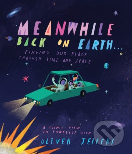 Kniha: Meanwhile Back on Earth (Oliver Jeffers). HarperCollins, 2022 Kniha: Meanwhile Back on Earth (Oliver Jeffers). HarperCollins, 2022