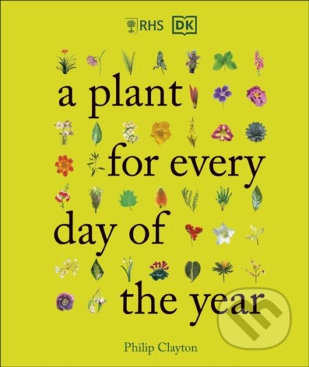 Rhs A Plant for Every Day of the Year - Philip Clayton, Little, Brown, 2022