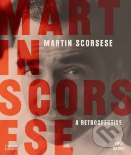 Kniha: Martin Scorsese (Tom Shone). Thames & Hudson, 2022 Kniha: Martin Scorsese (Tom Shone). Thames & Hudson, 2022