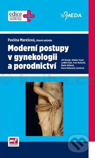 Kniha: Moderní postupy v gynekologii a porodnictví (Pavlína Marešová a kolektív). Mladá fronta, 2014 Kniha: Moderní postupy v gynekologii a porodnictví (Pavlína Marešová a kolektív). Mladá fronta, 2014