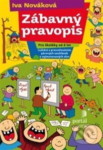 Kniha: Zábavný pravopis (Iva Nováková). Portál, 2014 Kniha: Zábavný pravopis (Iva Nováková). Portál, 2014