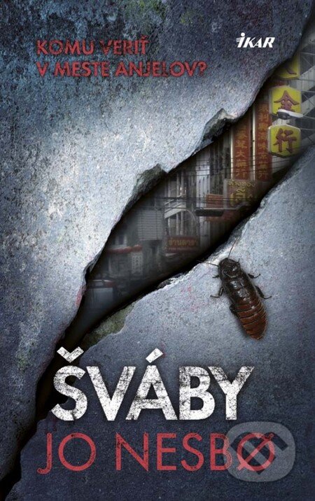 Kniha: Šváby (Jo Nesbo). Ikar, 2015 Kniha: Šváby (Jo Nesbo). Ikar, 2015